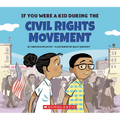If You Were a Kid During the Civil Rights Movement (If You Were a Kid) - Paperback