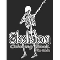 Skeleton Coloring Book For Adults. - Paperback