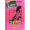 Dead When We Met - Paperback
