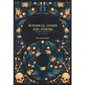 Botanical Curses and Poisons: The Shadow-Lives of Plants - Hardcover