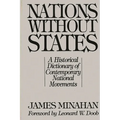 Nations Without States: A Historical Dictionary of Contemporary National Movements - Hardcover