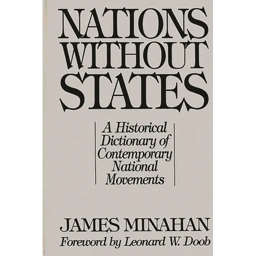 Nations Without States: A Historical Dictionary of Contemporary National Movements - Hardcover