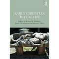 Early Christian Ritual Life - Paperback
