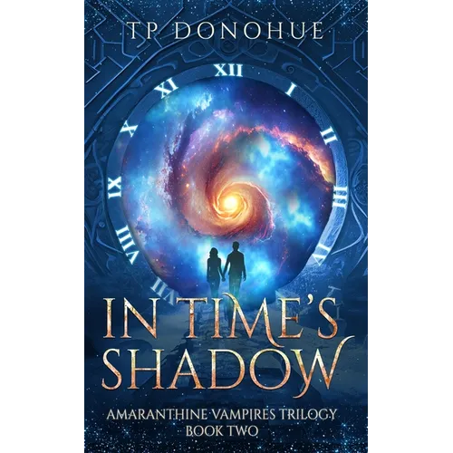 In Time's Shadow: Amaranthine Vampires Trilogy Book 2 - Paperback