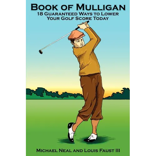 Book Of Mulligan: 18 Guaranteed Ways To Lower Your Golf Score Today - Paperback