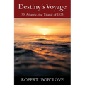 Destiny's Voyage: SS Atlantic, Titanic of 1873 - Paperback