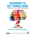 Grammar to Get Things Done: A Practical Guide for Teachers Anchored in Real-World Usage - Paperback