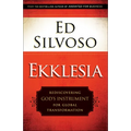 Ekklesia: Rediscovering God's Instrument for Global Transformation - Paperback