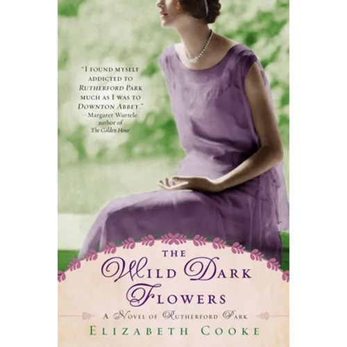 The Wild Dark Flowers: A Novel of Rutherford Park - Paperback