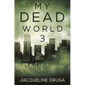 My Dead World 3 - Paperback