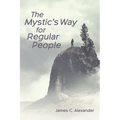The Mystic's Way for Regular People - Paperback
