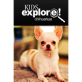 Chihuahua - Kids Explore: Animal books nonfiction - books ages 5-6 - Paperback