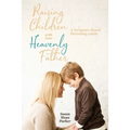Raising Children with Your Heavenly Father: A Scripture-Based Parenting Guide - Paperback