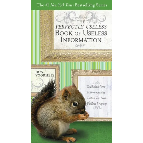 The Perfectly Useless Book of Useless Information: You'll Never Need to Know Anything That's in This Book... But Read It Anyway - Paperback