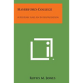 Haverford College: A History and an Interpretation - Paperback