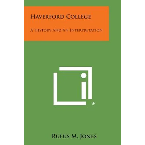 Haverford College: A History and an Interpretation - Paperback