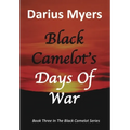Black Camelot's Days Of War - Hardcover