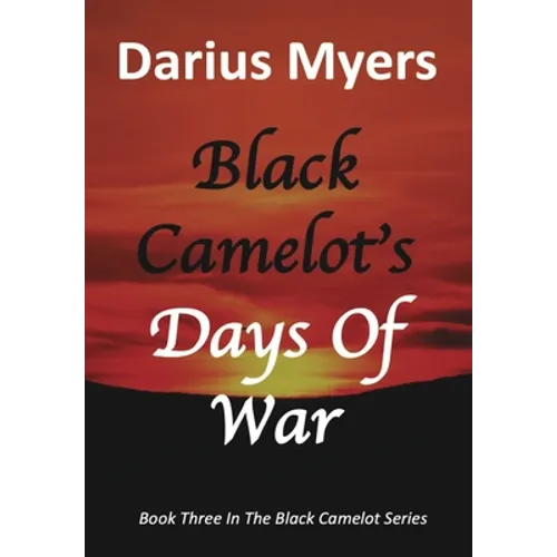 Black Camelot's Days Of War - Hardcover