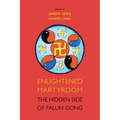 Enlightened Martyrdom: The Hidden Side of Falun Gong - Paperback