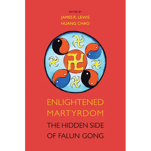 Enlightened Martyrdom: The Hidden Side of Falun Gong - Paperback