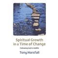 Spiritual Growth in a Time of Change: Following God in midlife - Paperback