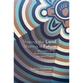 Sharing the Land, Sharing a Future: The Legacy of the Royal Commission on Aboriginal Peoples - Paperback