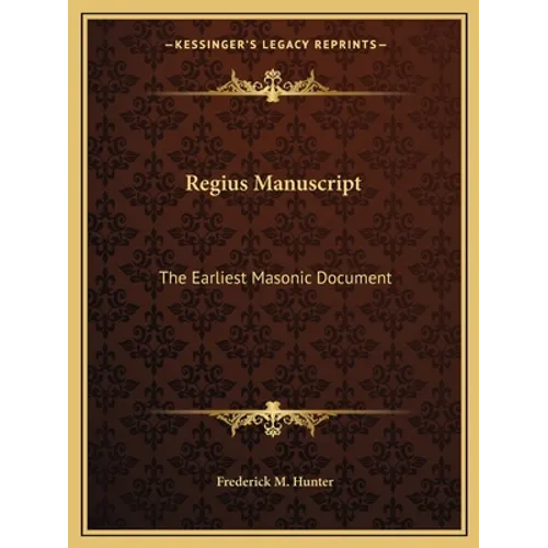Regius Manuscript: The Earliest Masonic Document - Paperback