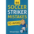 44 Soccer Striker Mistakes to Avoid - Paperback