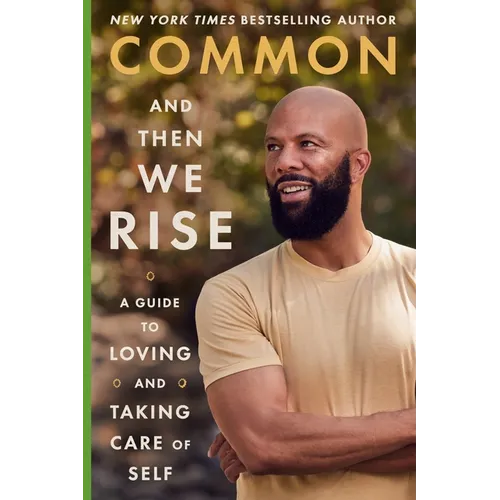 And Then We Rise: A Guide to Loving and Taking Care of Self - Hardcover