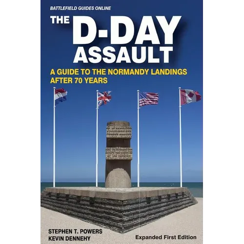 The D-Day Assault: A 70th Anniversary Guide to the Normandy Landings - Paperback
