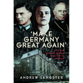 Make Germany Great Again': How the German People Reacted to Nazisim - Hardcover