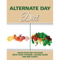 Alternate Day Diet: Track Your Diet Success (with Food Pyramid, Calorie Guide and BMI Chart) - Paperback