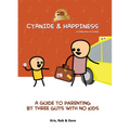 Cyanide & Happiness: A Guide to Parenting by Three Guys with No Kids - Paperback