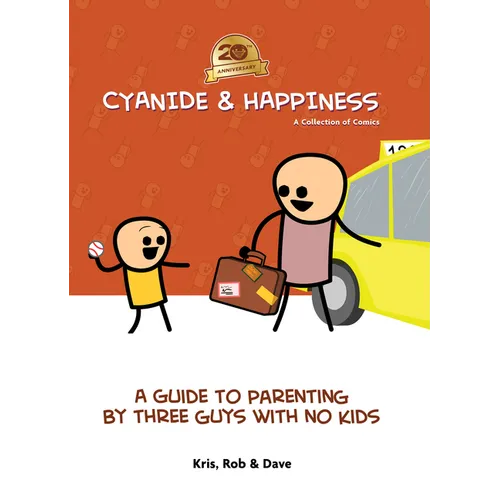 Cyanide & Happiness: A Guide to Parenting by Three Guys with No Kids - Paperback