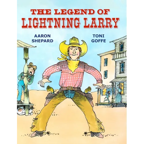 The Legend of Lightning Larry: A Cowboy Tall Tale - Hardcover