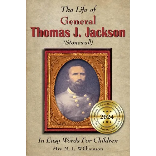 The Life of General Thomas J. Jackson In Easy Words for the Young - Paperback