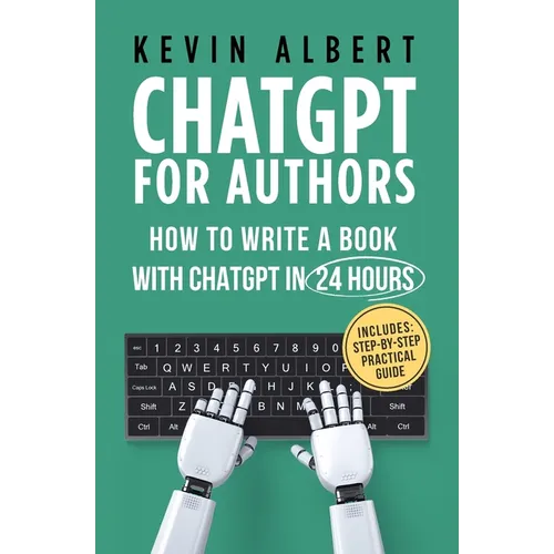ChatGPT for Authors: How to Write a Book with ChatGPT in 24 Hours - Paperback