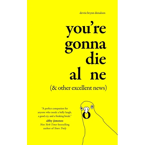 You're Gonna Die Alone (& Other Excellent News) - Paperback