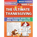 The Ultimate Thanksgiving Mixed Puzzle Book for Kids, Teens, and Adults: 16 Types of Engaging Variety Puzzles: Word and Math Puzzles (Issue 3) - Paperback