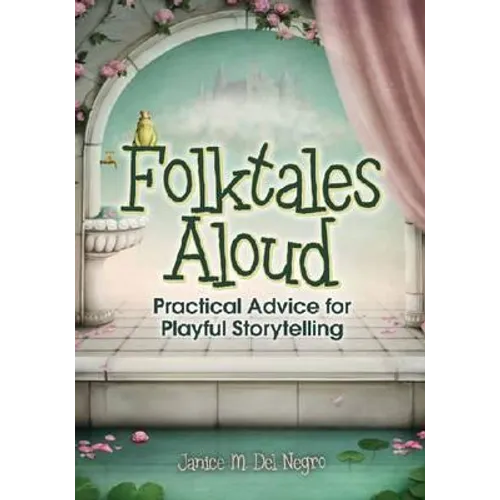 Folktales Aloud: Practical Advice for Playful Storytelling - Paperback