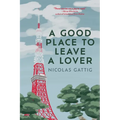 A Good Place to Leave a Lover - Paperback