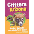 Critters of Arizona: Pocket Guide to Animals in Your State - Paperback