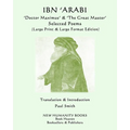 IBN 'ARABI 'Doctor Maximus' & 'The Great Master' SELECTED POEMS: (Large Print & Large Format Edition) - Paperback