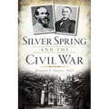 Silver Spring and the Civil War - Paperback