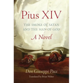 Pius XIV: The Smoke of Satan and the Man of God - Paperback