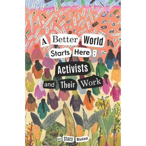 A Better World Starts Here: Activists and Their Work - Paperback
