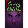 Creepy Bitches: Essays On Horror From Women In Horror - Paperback