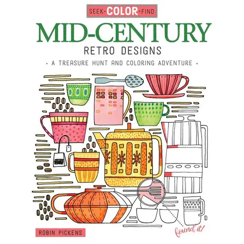 Seek, Color, Find Mid-Century Retro Designs: A Treasure Hunt and Coloring Adventure - Paperback
