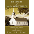 The Minutes of Salem Baptist Church: Hamilton County, Tennessee 1872-1915 - Hardcover
