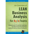 LEAN Business Analysis for Agile Teams: Introducing Lean Principles that Supercharge Your Requirements Discovery Process in Agile and Traditional Soft - Paperback